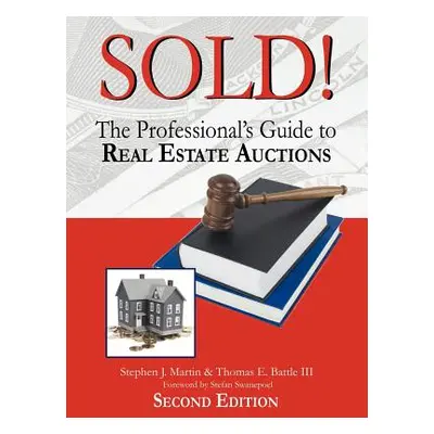 "Sold!: The Professional's Guide to Real Estate Auctions" - "" ("Martin Stephen J.")