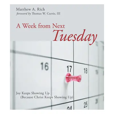 "A Week from Next Tuesday" - "" ("Rich Matthew")