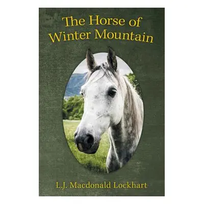 "The Horse of Winter Mountain" - "" ("Lockhart L. J. MacDonald")