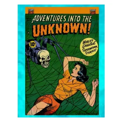 "Adventures into the Unknown" - "" ("Nicholas Charles")