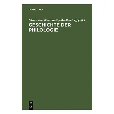 "Geschichte Der Philologie" - "" ("Wilamowitz-Moellendorff Ulrich Von")