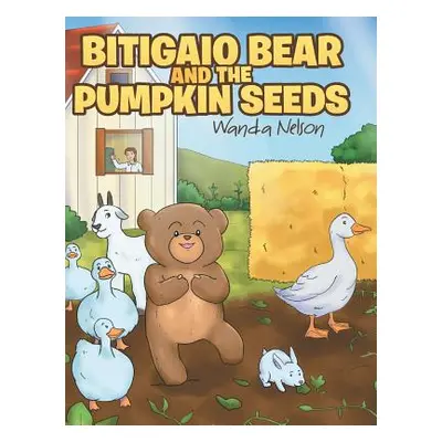 "Bitigaio Bear and the Pumpkin Seeds" - "" ("Nelson Wanda")