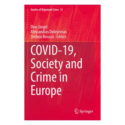 "Covid-19, Society and Crime in Europe" - "" ("Siegel Dina")