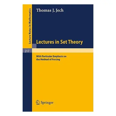 "Lectures in Set Theory: With Particular Emphasis on the Method of Forcing" - "" ("Jech Thomas J