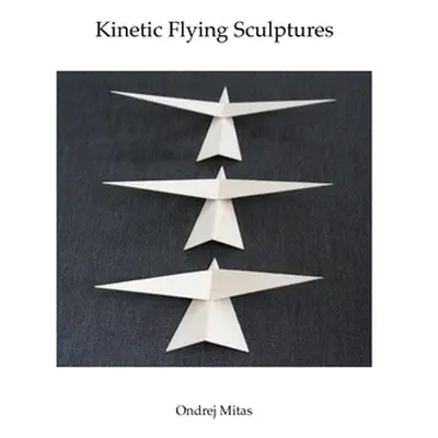 "Kinetic Flying Sculptures" - "" ("Mitas Ondrej")