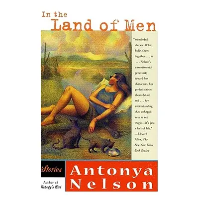 "In the Land of Men: Stories" - "" ("Nelson Antonya")