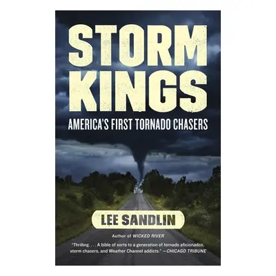 "Storm Kings: America's First Tornado Chasers" - "" ("Sandlin Lee")