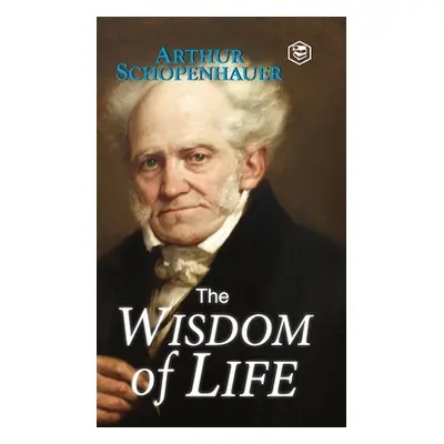 "The Wisdom of Life" - "" ("Schopenhauer Arthur")