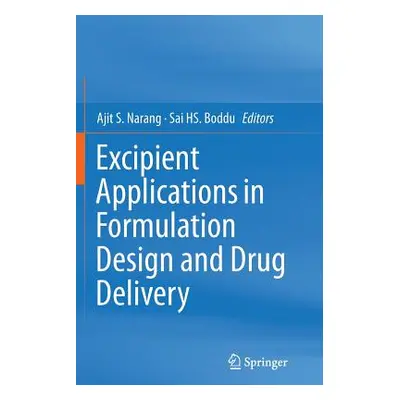 "Excipient Applications in Formulation Design and Drug Delivery" - "" ("Narang Ajit S.")