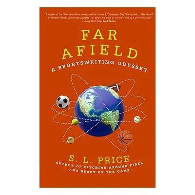 "Far Afield: A Sportswriting Odyssey" - "" ("Price S. L.")