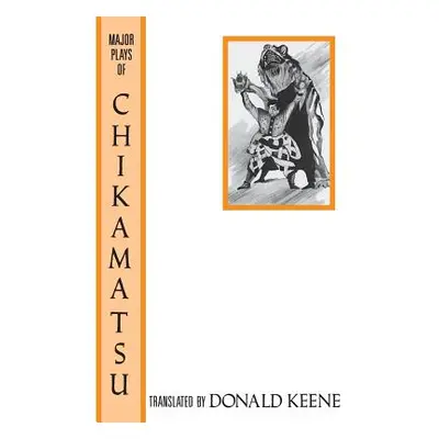 "The Major Plays of Chikamatsu" - "" ("Keene Donald")