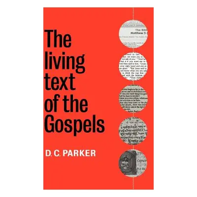 "The Living Text of the Gospels" - "" ("Parker D. C.")