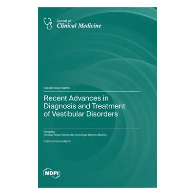 "Recent Advances in Diagnosis and Treatment of Vestibular Disorders" - "" ("Perez-Fernandez Nico