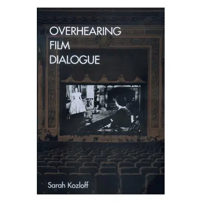 "Overhearing Film Dialogue" - "" ("Kozloff Sarah")