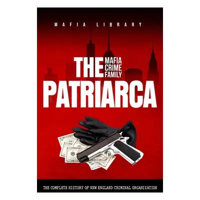 "The Patriarca Mafia Crime Family" - "" ("Library Mafia")