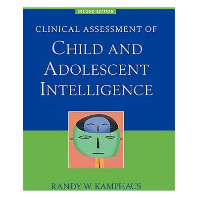 "Clinical Assessment of Child and Adolescent Intelligence" - "" ("Kamphaus Randy W.")