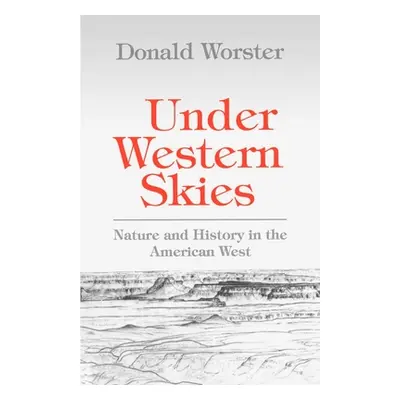 "Under Western Skies: Nature and History in the American West" - "" ("Worster Donald")