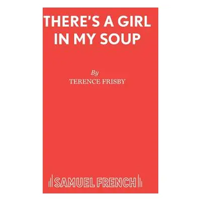 "There's a Girl in My Soup" - "" ("Frisby Terence")