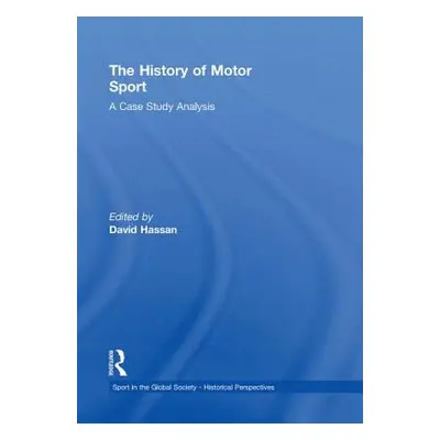 "The History of Motor Sport: A Case Study Analysis" - "" ("Hassan David")