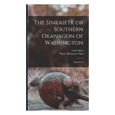 "The Sinkaietk or Southern Okanagon of Washington: Supplement" - "" ("Cline Walter Buchanan")