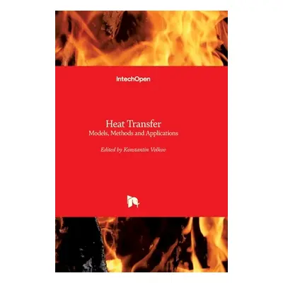 "Heat Transfer: Models, Methods and Applications" - "" ("Volkov Konstantin")