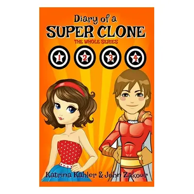 "Diary of a SUPER CLONE - Books 1-4: The Whole Series: Books for Kids - A Funny book for Girls a