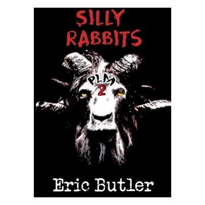 "Silly Rabbits: The Pope Lick Massacre 2" - "" ("Butler Eric")