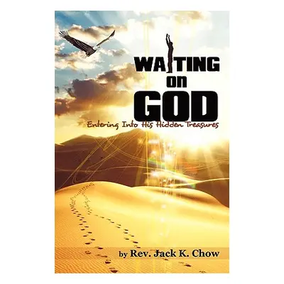 "The Practice of Waiting on God" - "" ("Chow Jack")