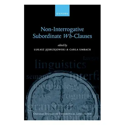 "Non-Interrogative Subordinate Wh-Clauses" - "" ("Jędrzejowski Lukasz")