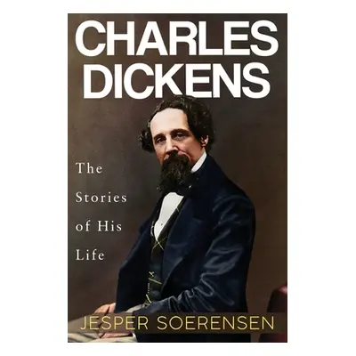 "Charles Dickens -- The Stories of His Life" - "" ("Soerensen Jesper")