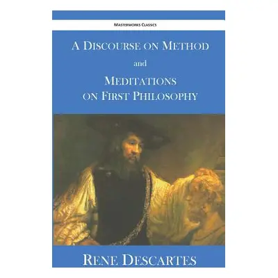 "A Discourse on Method and Meditations on First Philosophy" - "" ("Descartes Rene")