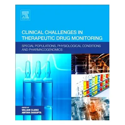 "Clinical Challenges in Therapeutic Drug Monitoring: Special Populations, Physiological Conditio