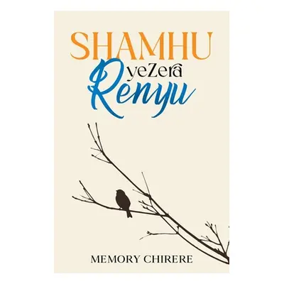 "Shamhu Yezera Renyu" - "" ("Chirere Memory")