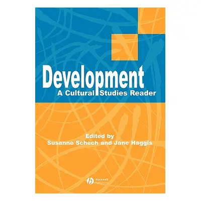 "Development: A Cultural Studies Reader" - "" ("Schech Susanne")