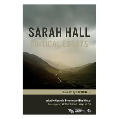 "Sarah Hall: Critical Essays" - "" ("D'Hoker Elke")