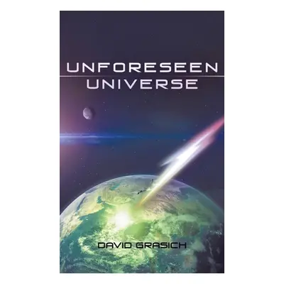 "Unforeseen Universe" - "" ("Grasich David")