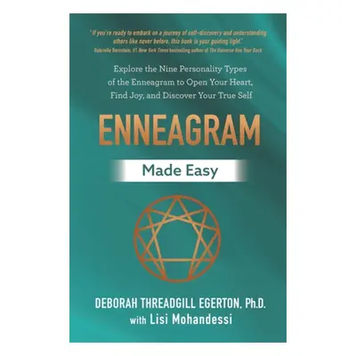 Enneagram Made Easy - Explore the Nine Personality Types of the Enneagram to Open Your Heart, Fi