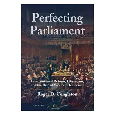 "Perfecting Parliament" - "" ("Congleton Roger D.")