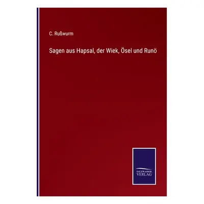 "Sagen aus Hapsal, der Wiek, sel und Run" - "" ("Ruwurm C.")