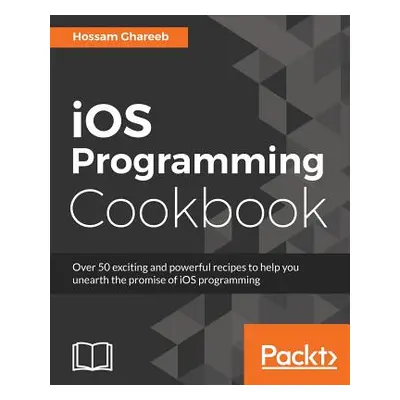 "iOS Programming Cookbook" - "" ("Ghareeb Hossam")