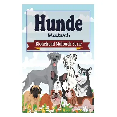 "Hunde Malbuch: Blokehead Malbuch Serie" - "" ("Blokehead Die")