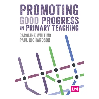 "Promoting Good Progress in Primary Schools" - "" ("Whiting Caroline")