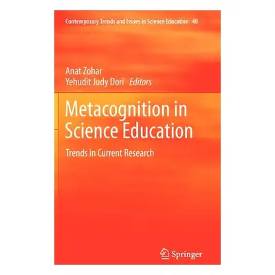 "Metacognition in Science Education: Trends in Current Research" - "" ("Zohar Anat")