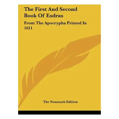 "The First And Second Book Of Esdras: From The Apocrypha Printed In 1611" - "" ("The Nonesuch Ed