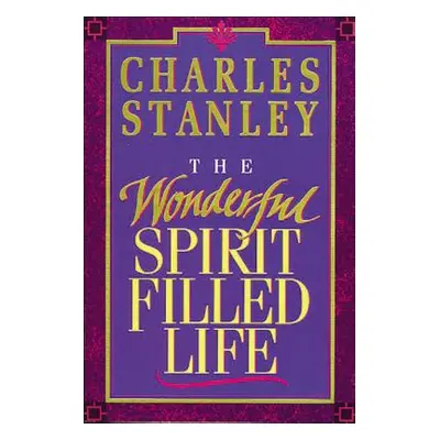 "The Wonderful Spirit-Filled Life" - "" ("Stanley Charles F.")