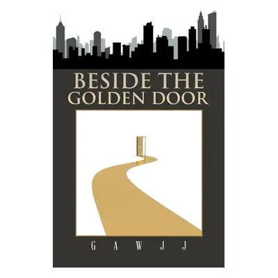 "Beside the Golden Door" - "" ("Gawjj")