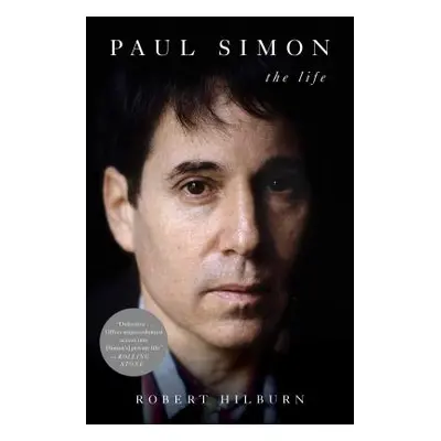 "Paul Simon: The Life" - "" ("Hilburn Robert")