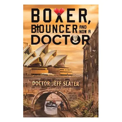 "Boxer, Bouncer and Now a Doctor" - "" ("Jeff Slater Doctor")