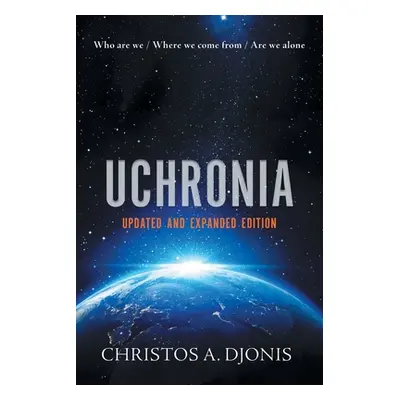 "Uchronia: Updated and Extended Edition" - "" ("Djonis Christos a.")