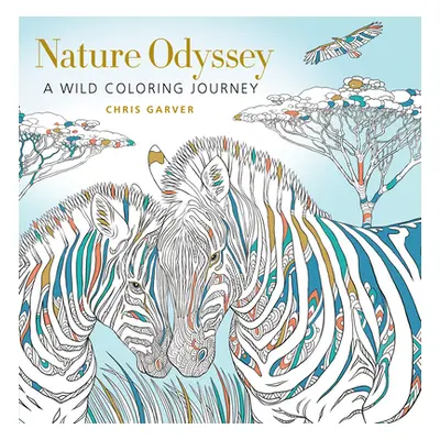 "Nature Odyssey: A Wild Coloring Journey" - "" ("Garver Chris")